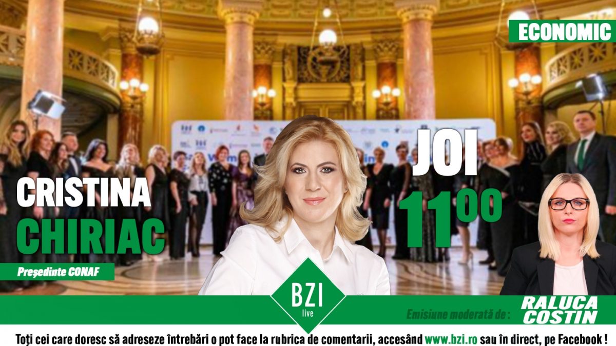 Cât de dificil este ca o femeie să țină în mână o afacere? Discuţie cu Cristina Chiriac, președintele CONAF, numai la BZI LIVE