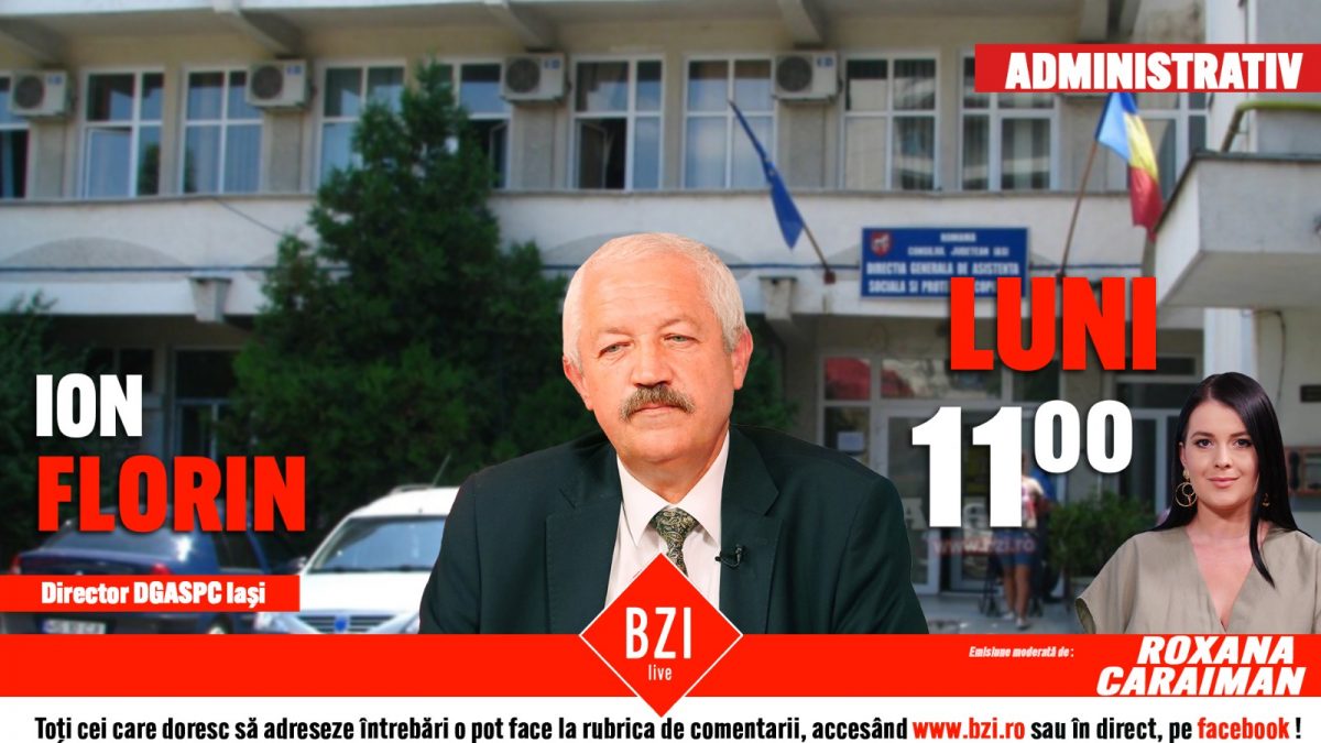 Prioritățile în protecția copilului pentru anul 2021. Florin Ion, director general DGSAPC Iași, discută la BZI LIVE despre calitatea serviciilor oferite copiilor nimănui
