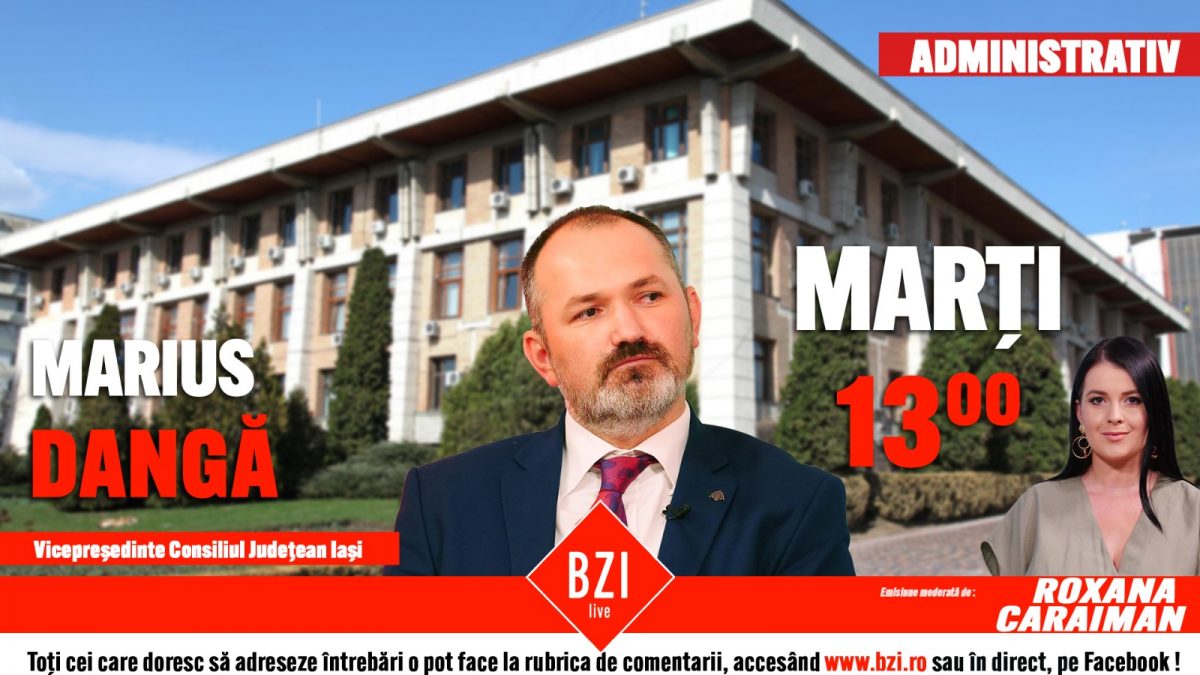 Marius Dangă, vicepreședintele CJ Iași, discută la BZI LIVE despre marile proiecte la nivelul județului