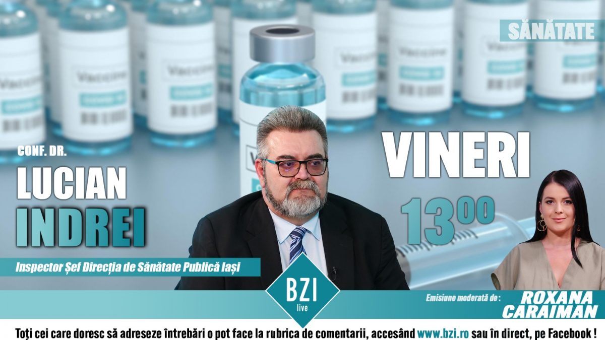 Informații esențiale despre vaccinarea anti-COVID. Dr. Lucian Indrei, inspector șef DSP Iași, oferă detalii suplimentare la BZI LIVE