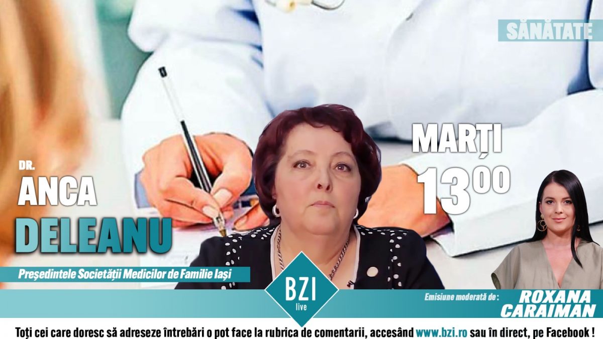 Medicul Anca Deleanu, președinta Societății Medicilor de Familie din Iași, în direct la BZI LIVE. Află detalii despre vaccinarea împotriva noului coronavirus