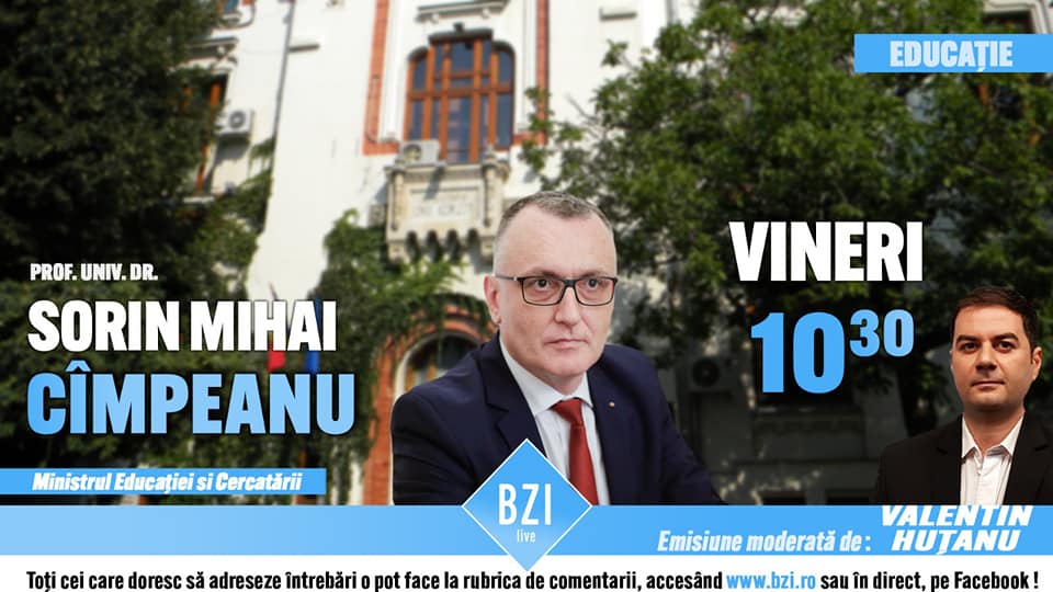 TOP EXCLUSIVITATE! Ministrul Educaţiei şi Cercetării, prof. univ. dr. Mihai Sorin Cîmpeanu este invitat, la o ediţie BZI LIVE SPECIALĂ, de interes pentru întreaga Românie