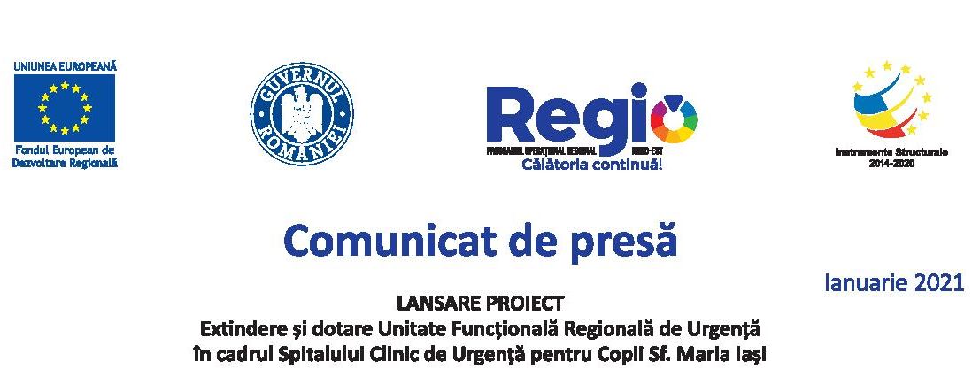Comunicat de presa – Lansare Proiect. Extindere si dotare Unitate Functionala Regionala de Urgenta in cadrul Spitalului Clinic de Urgenta pentru Copii Sf. Maria Iasi
