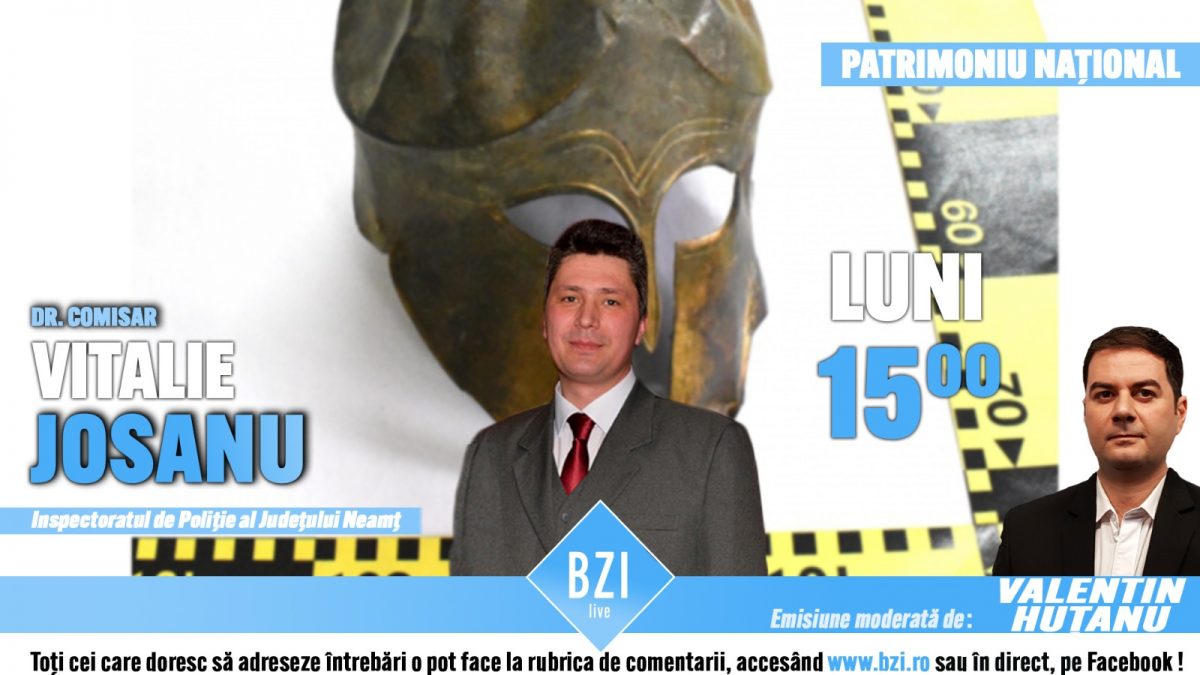 Seria „Dosarele Istoriei” continuă cu o ediţie BZI LIVE exclusivă! Despre două dintre descoperirile care au marcat întreaga Românie, protejarea patrimoniului istoric şi cultural, legislaţie în domeniu alături de comisar dr. Vitalie Josanu, IPJ Neamț, profesionist implicat cu rezultate speciale în zona Poliției de Patrimoniu