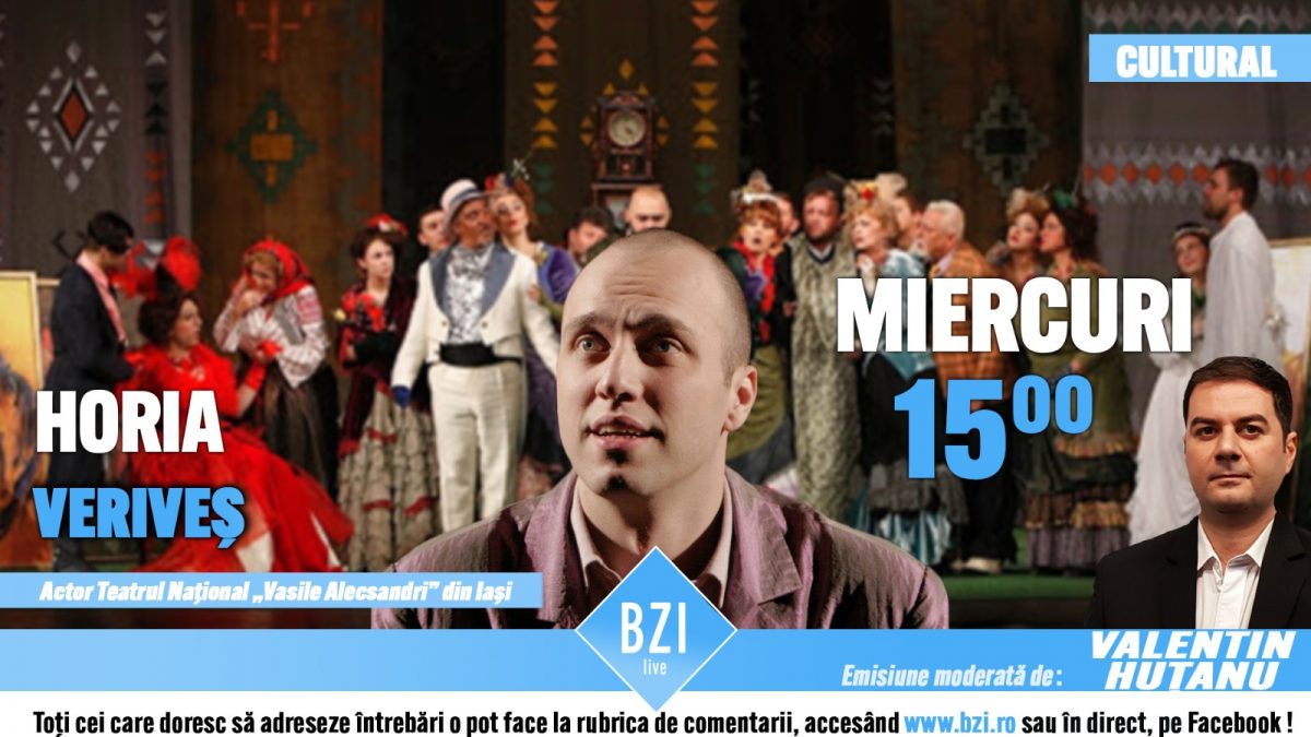 Despre Teatru, pasiune, inspiraţie şi viaţă, în lumina reflectoarelor Studioului BZI LIVE alături de îndrăgitul actor Horia Verives de la Teatrul Naţional „Vasile Alecsandri” din Iaşi