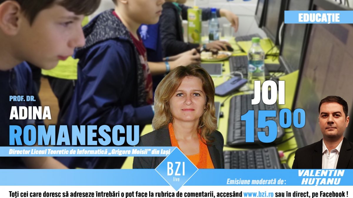Dialog educaţional de impact, în Platoul BZI LIVE! Despre 50 ani de excelenţă şi tradiţie în învăţământ alături de prof. dr. Adina Romanescu, managerul Liceului Teoretic de Informatică „Grigore Moisil” din Iaşi