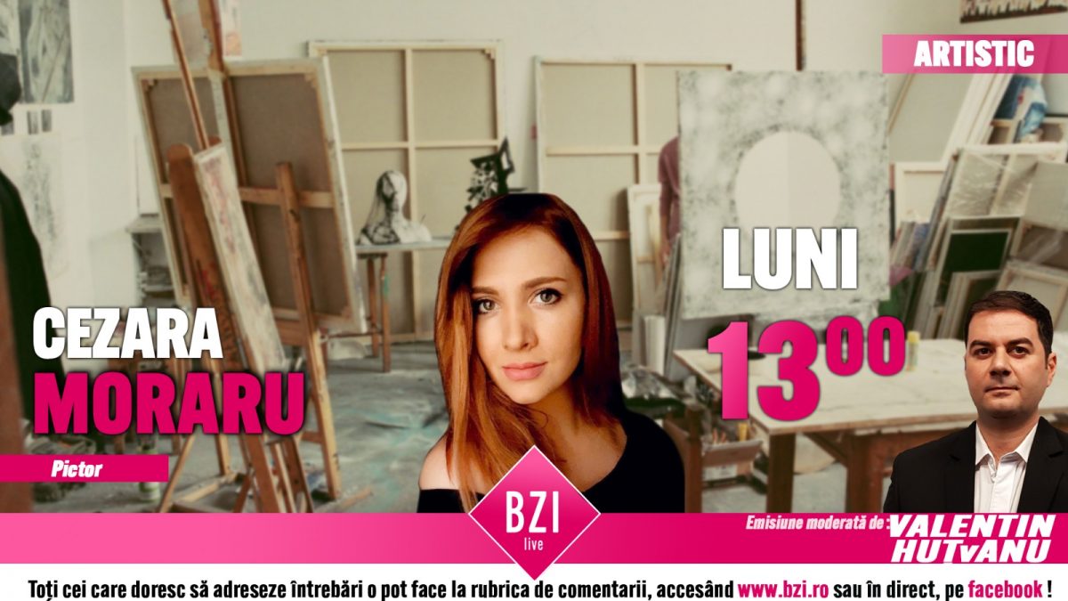 Emisiune BZI LIVE în care este invitat pictorul Cezara Moraru, artistul care oferă o frumoasă și originală viziune asupra vieții prin creațiile sale