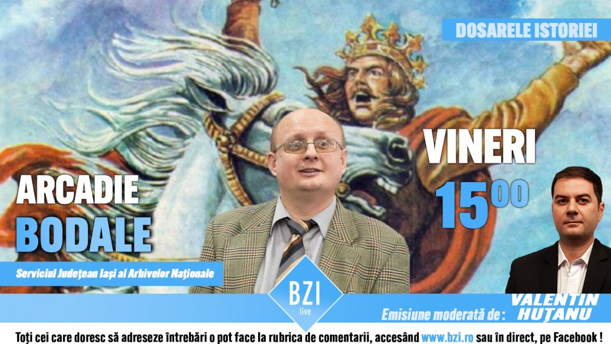 Seria „Dosarele Istoriei” continuă cu o nouă ediţie BZI LIVE despre aspecte inedite din viaţa marelui domnitor Ştefan cel Mare alături de dr. Arcadie Bodale, Serviciul Judeţean Iaşi al Arhivelor Naţionale Române