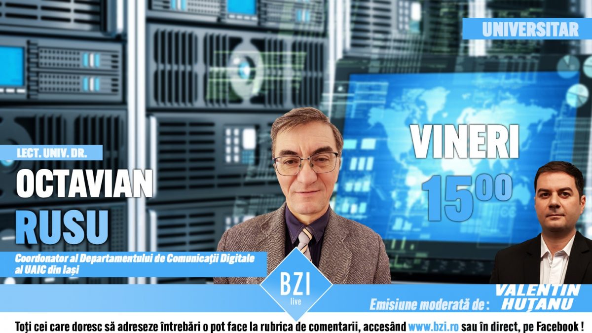 Despre un domeniu-cheie pentru lumea contemporană, într-o ediţie BZI LIVE alături de lect. univ. dr. Octavian Rusu, coordonator al Departamentului de Comunicaţii Digitale al Universităţii „Cuza” din Iaşi