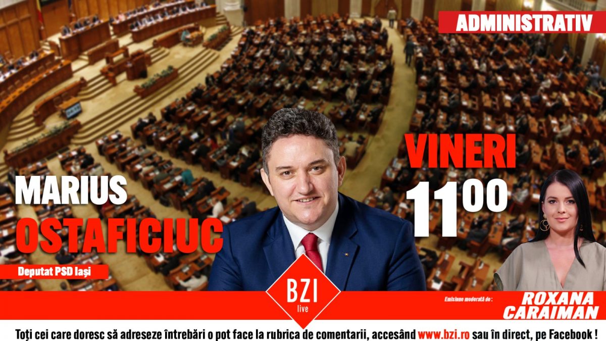 Investițiile statului din buget și fonduri UE! Marius Ostaficiuc, deputat PSD, face radiografia bugetului pe 2021 la BZI LIVE
