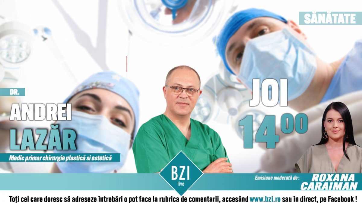 Eșecuri în chirurgia estetică. Dr. Andrei Lazăr, medic primar chirurgie plastică și estetică, discută la BZI LIVE despre responsabilitatea medicilor și vigilența pacienților