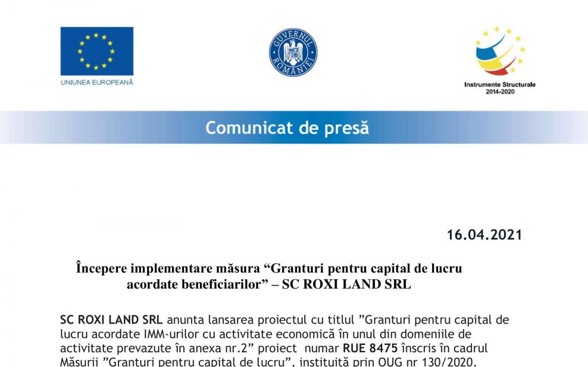 Comunicat de presa – Incepere implementare masura „Granturi pentru capital de lucru acordate beneficiarilor” – SC ROXI LAND SRL