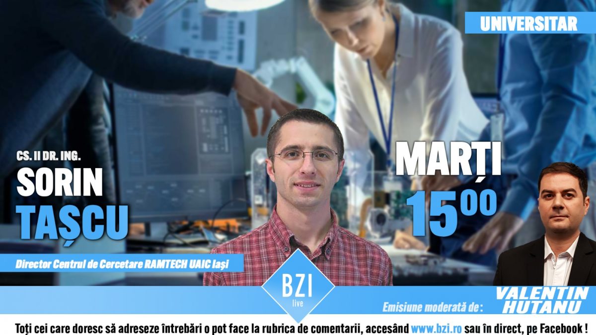Ediţie BZI LIVE despre proiecte şi realităţi din cercetarea românească, alături de cercetător ştiinţific II dr. Sorin Tascu, director al Centrului de Cercetare RAMTECH din cadrul Universităţii „Cuza” din Iaşi
