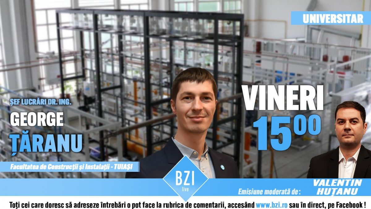 Ediţie BZI LIVE de impact şi actualitate! Invitat la un dialog despre proiecte inovative în construcţii şi realităţi din mediul academic politehnist este şef lucrări. dr. ing. George Țăranu, Facultatea de Construcţii şi Instalaţii respectiv membru în Senatul Universităţii Tehnice din Iaşi