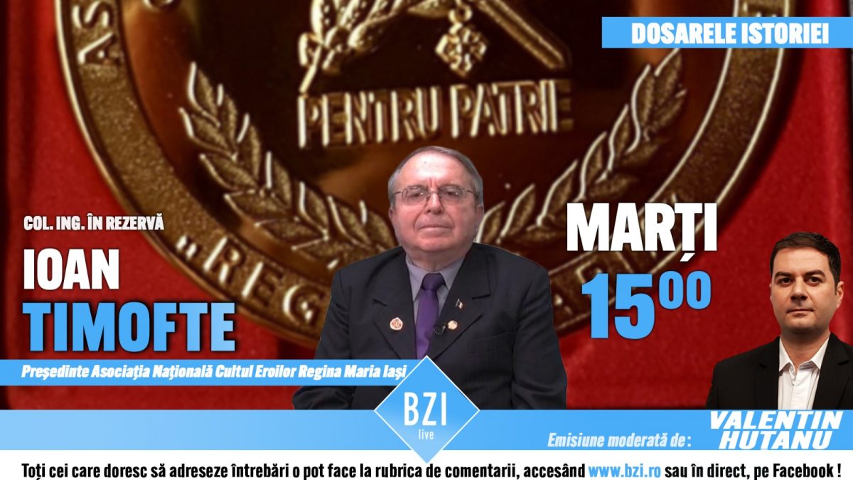 Seria „Dosarele Istoriei” continuă în Studioul BZI LIVE! Despre „Memoria eroilor”, a soldaților români, în special din județul Iași, căzuți pe front, valori naţionale şi istorice alături de colonel în rezerva ing. Ioan Timofte – preşedintele Asociaţiei Naţionale „Cultul Eroilor Regina Maria” – judeţul Iaşi