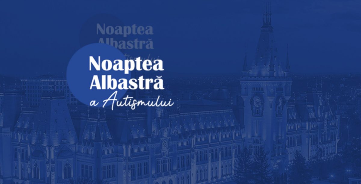 Noaptea Albastră a Autismului 2021 pe 2 aprilie România se iluminează în albastru pentru autism
