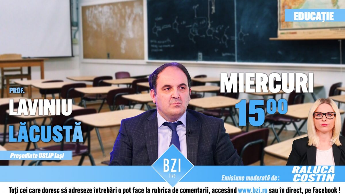 Despre reluarea cursurilor, față în faţă, în plină pandemie de COVID-19, realităţi din Educaţie şi probleme ale angajaţilor din domeniu, în Platoul BZI LIVE alături de prof. Laviniu Lăcustă, preşedintele USLIP Iaşi