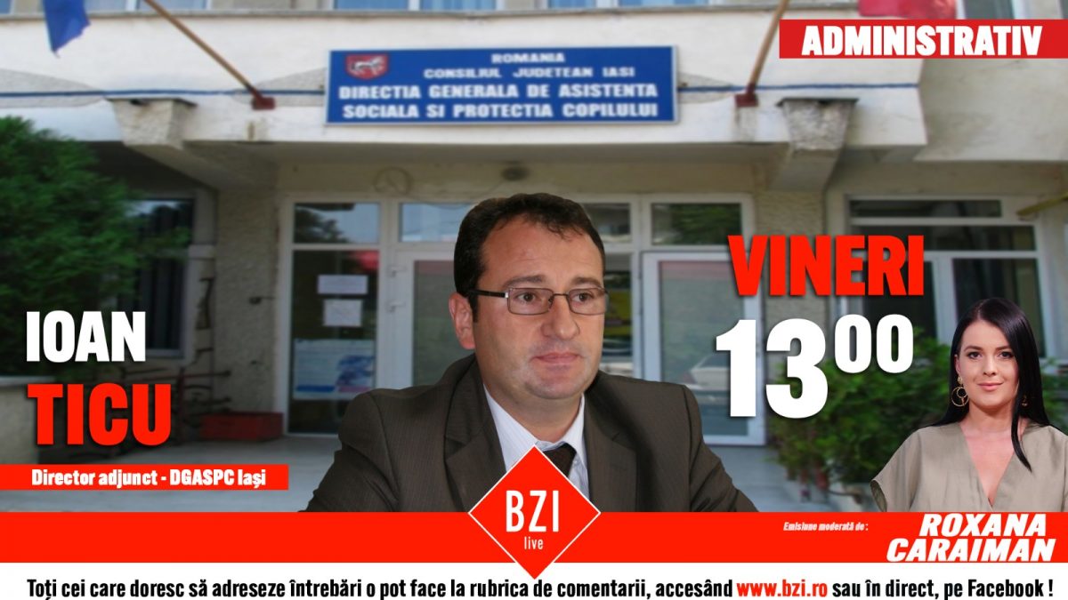 Totul despre domeniul persoanelor cu handicap și respectarea drepturilor acestora prin servicii de calitate. Ioan Ticu, director adjunct DGASPC Iași, vine la BZI LIVE