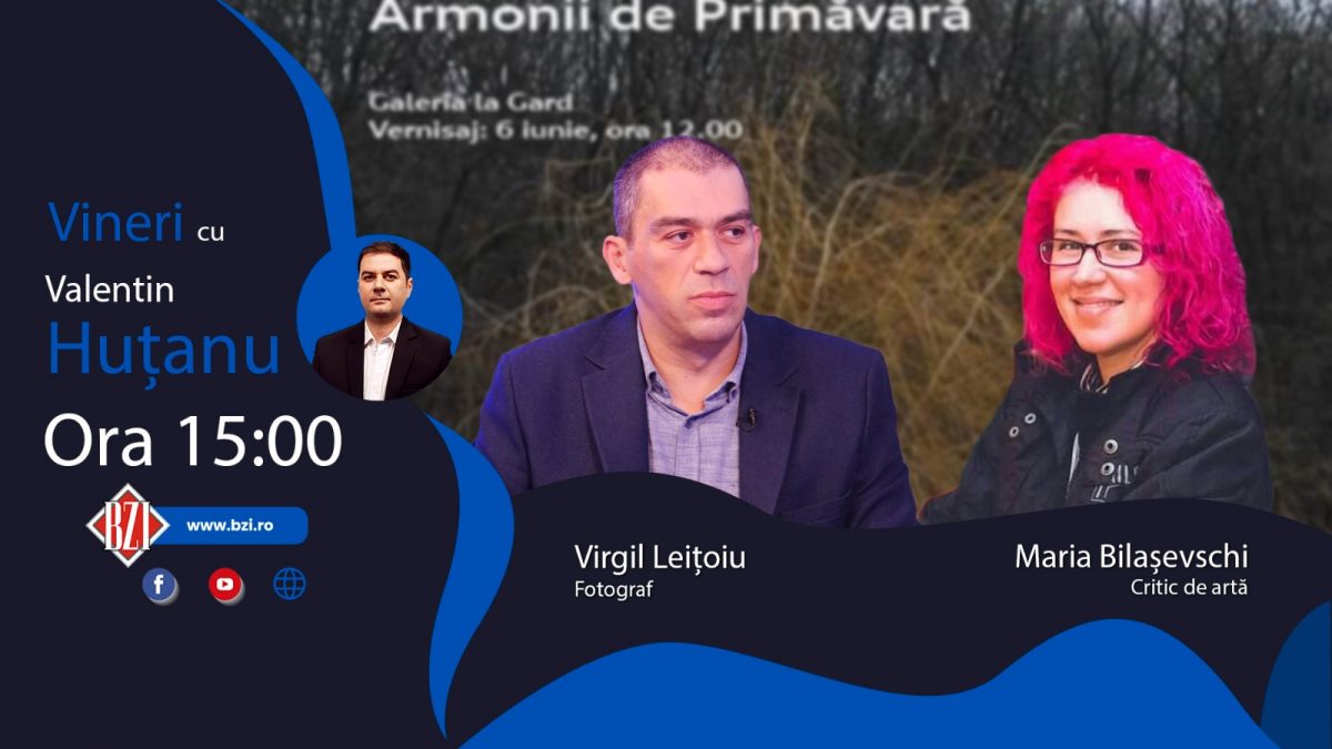 Despre pasiunea pentru fotografie, instantanee din Natura şi arta vizuală, un moment de reflecţie dincolo de banalul cotidian, în Platoul BZI LIVE alături de Maria Blașevschi, critic de artă şi Virgil Leițoiu, sociolog