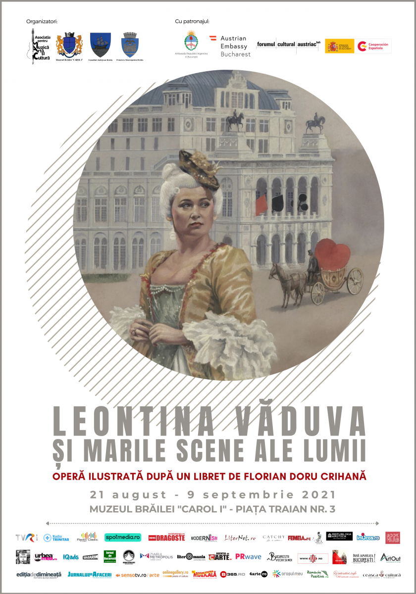 Expoziția „LEONTINA VĂDUVA ȘI MARILE SCENE ALE LUMII”  realizată de artistul Florian Doru Crihană prezentată la Muzeul Brăilei „Carol I”