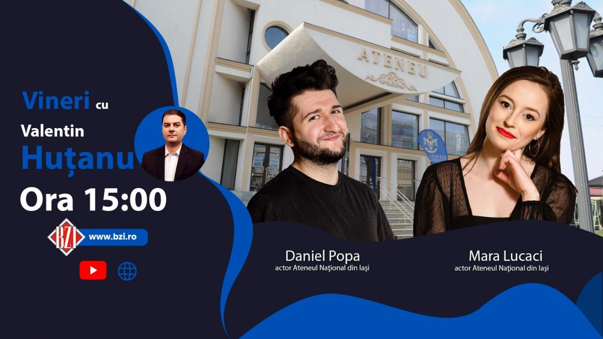 Din culisele Teatrului, pasiune, talent, inspiraţie, într-o nouă emisiune în Studioul BZI LIVE alături de actorii Mara Lucaci şi Daniel Popa, noii membri ai echipei Ateneului Naţional din Iaşi