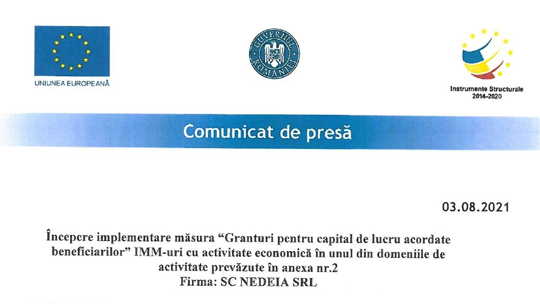 Începere implementare măsura “Granturi pentru capital de lucru acordate beneficiarilor” IMM-uri cu activitate economică în unul din domeniile de activitate prevăzute în anexa nr.2 Firma:SC NEDEIA SRL