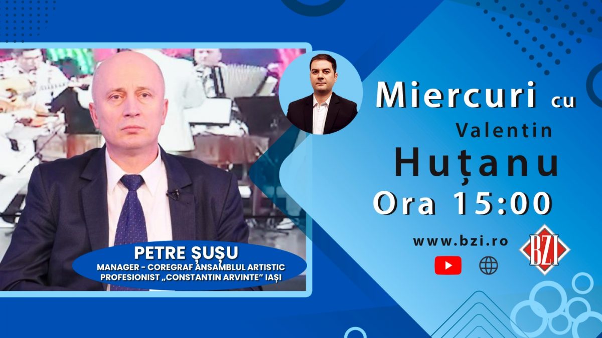 România Tradiţională! În Studioul BZI LIVE este programată o emisiune-dialog despre festivalul naţional al momentului de folclor alături de coregraful Petre Șușu, managerul Ansamblului Artistic Profesionist „Constantin Arvinte” Iași