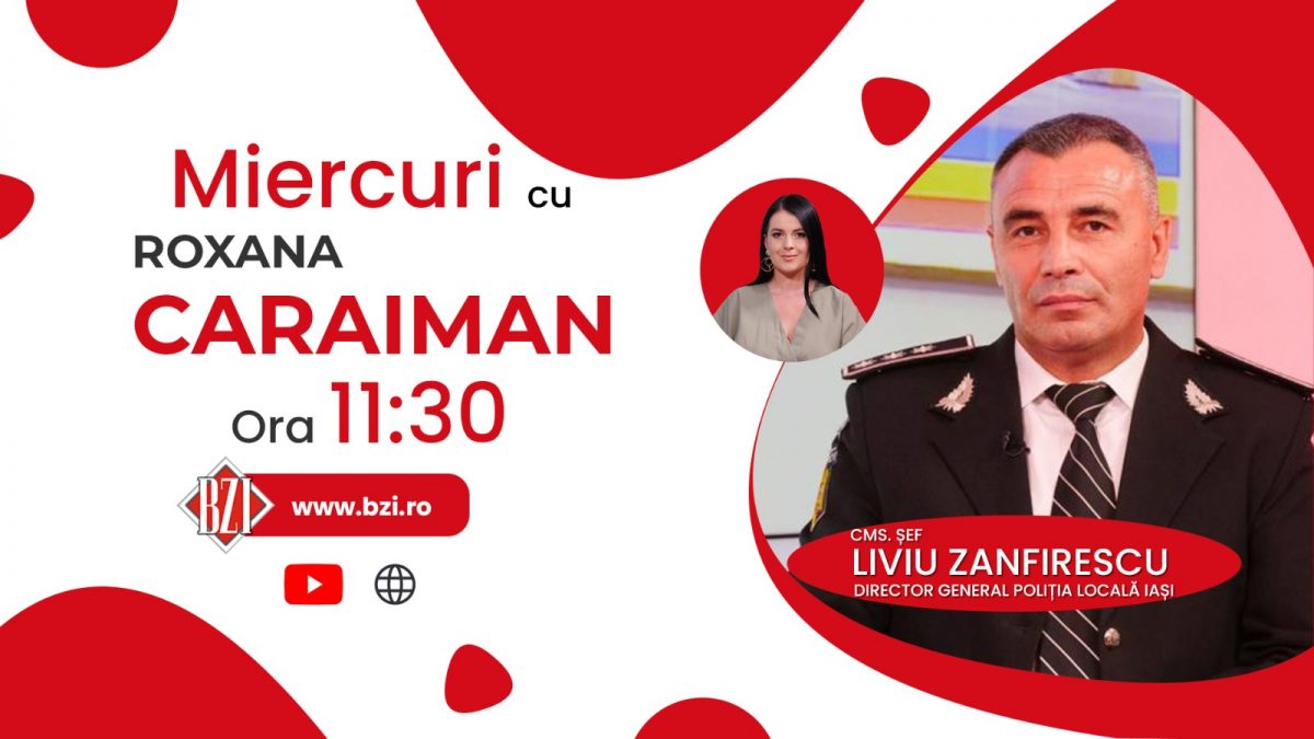 Despre măsurile necesare pentru asigurarea unui climat de siguranță publică în zona unităților de învățământ! Cms. șef Liviu Zanfirescu, director general Poliția Locală Iași, revine la BZI LIVE