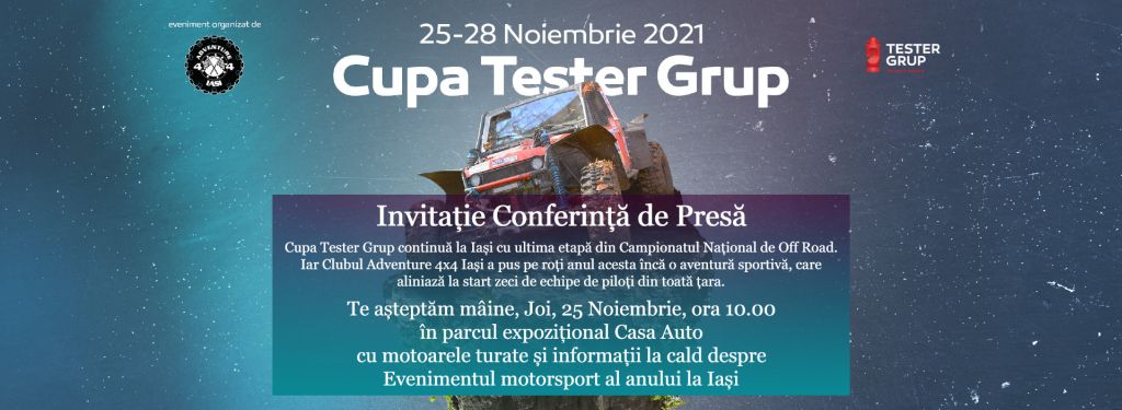 Cupa Tester Grup continuă anul acesta la Iași cu ultima etapă din Campionatul Național de Off Road 2021, organizată de Clubul ADVENTURE 4X4 IAȘI