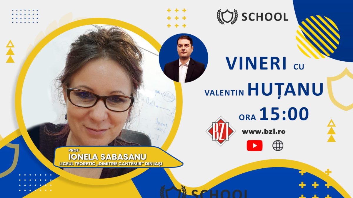 România Inteligentă! Ediţie BZI LIVE inspirațională, motivaţională, deopotrivă pentru noua generaţie, elevi, liceeni, viitori şi actuali profesori alături de prof. de Biologie – Ionela Sabasanu, Liceul Teoretic „Dimitrie Cantemir” din Iaşi
