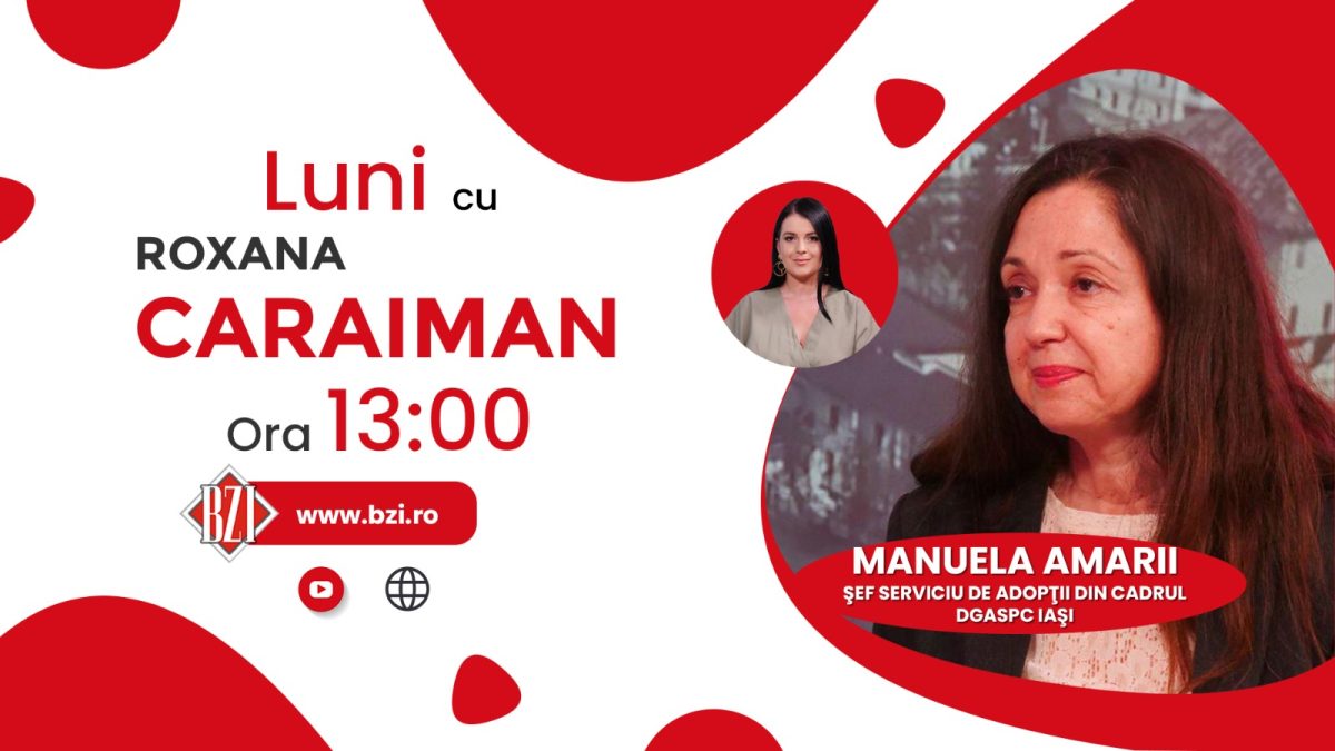 Toate detaliile despre adopție! Manuela Amarii, șef Serviciu de Adopții din cadrul DGASPC Iași, revine în studioul BZI LIVE cu informații utile