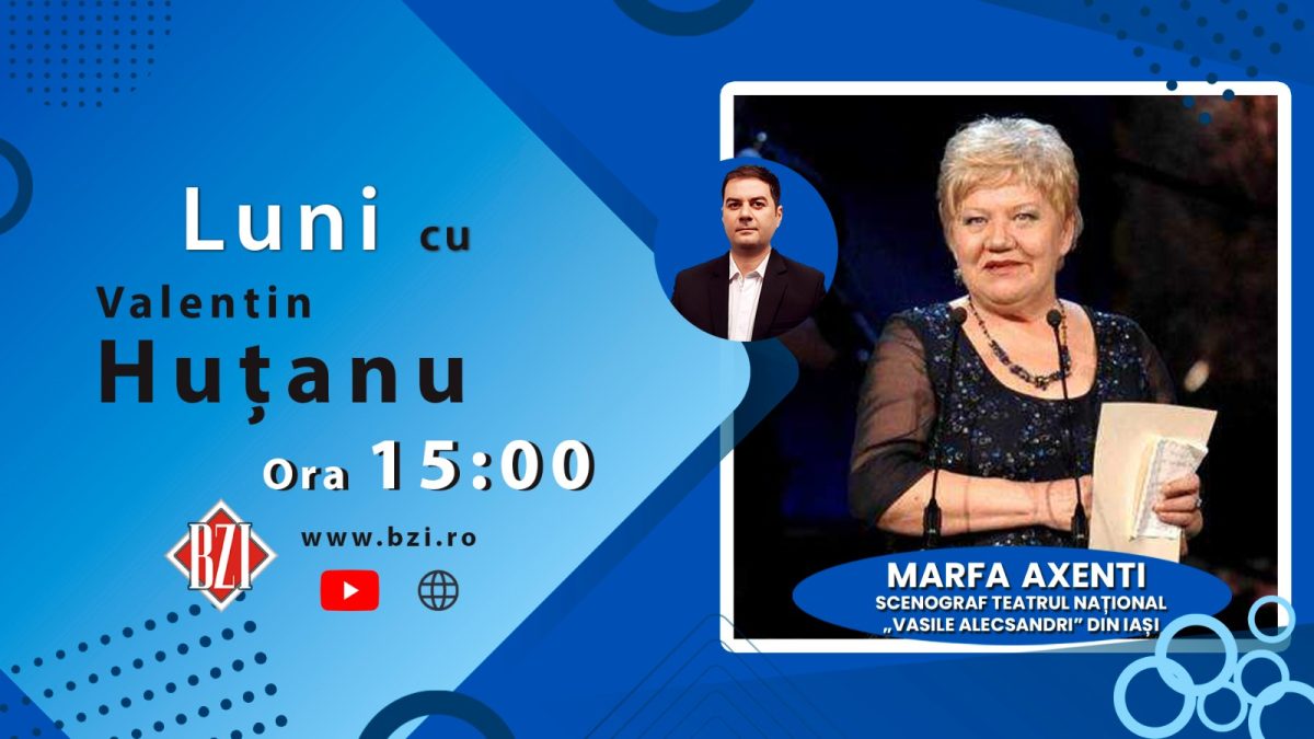 Univers Cultural! Ediție-dialog de colecţie, în Platoul BZI LIVE alături de scenograful şi pictorul scenograf Marfa Axenti, personajul care de aproape 35 de ani activează în universul fabulos din ”spatele” cortinei Teatrului Naţional ”Vasile Alecsandri” din Iaşi