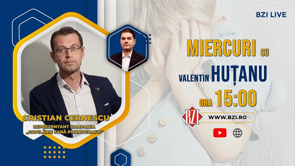 Despre una dintre cele mai importante şi sensibile iniţiative civice din România, într-o ediție-dialog BZI LIVE alături de Cristian Cernescu – reprezentant Campania ”Copilărie fără Pornografie”