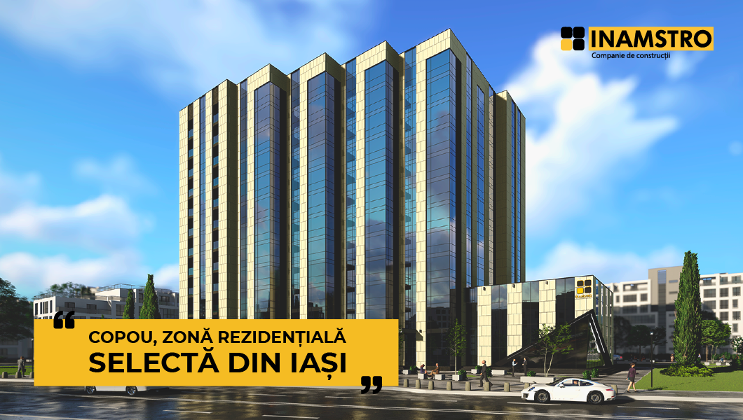 De ce regiunea Copou Iași este o zonă mult râvnită de rezidenții locali?