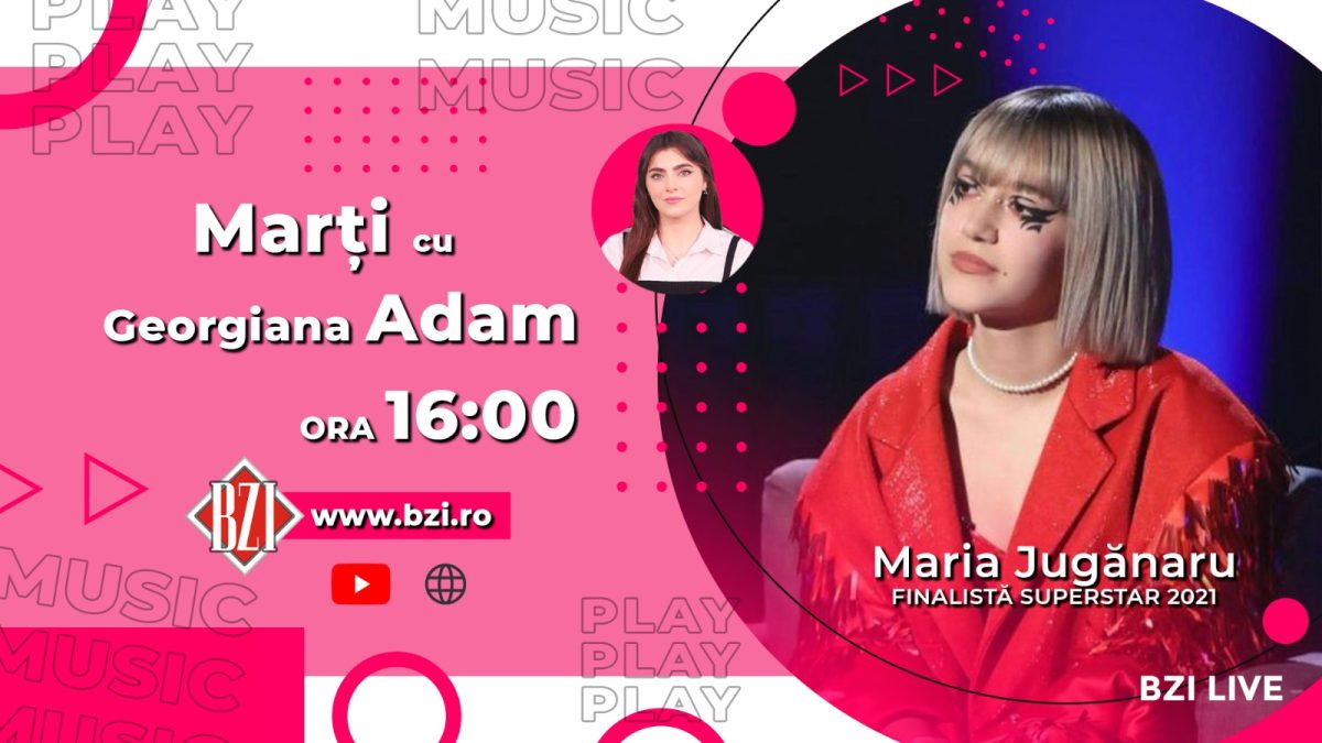 Finalista concursului SuperStar 2021, Maria Jugănaru, povestește la BZI LIVE despre experiența ei din cadrul cunoscutului talent show