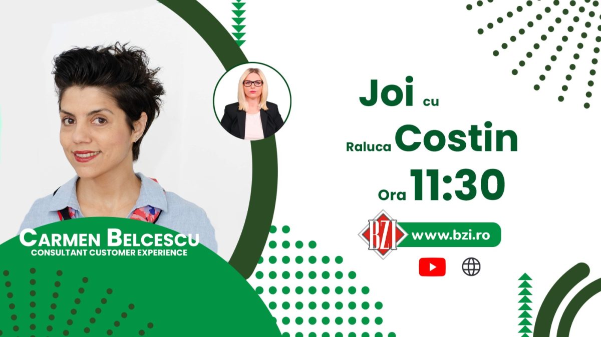 Discuție despre strategii de fidelizare a clienților și atragerea altora noi, cu Carmen Belcescu, consultant customer experience, numai la BZI LIVE!