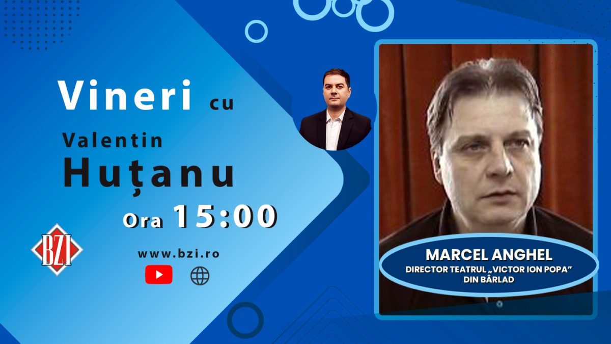 TOP CULTURAL! O nouă ediție-dialog BZI LIVE despre dramaturgie, artă şi management cultural alături de Marcel Anghel, director Teatrul ”Victor Ion Popa” din Bârlad