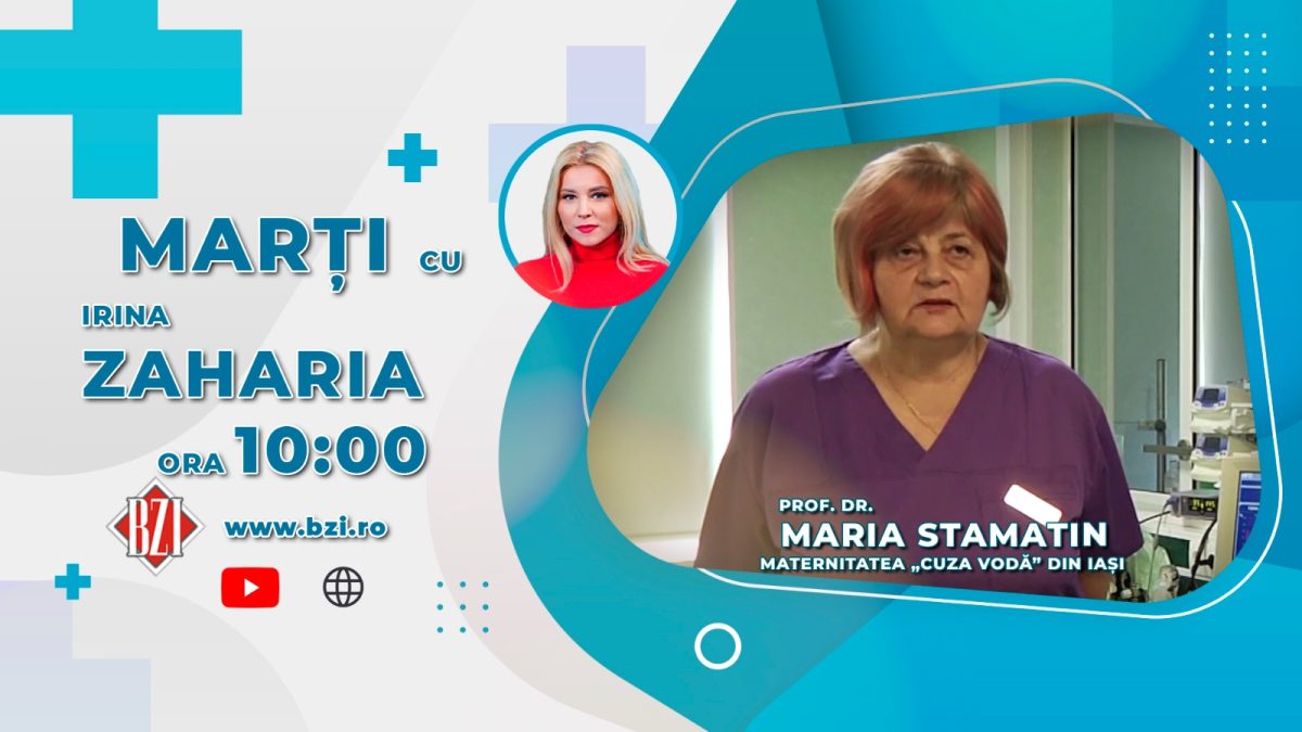 Prof. dr. Maria Stamatin, Maternitatea „Cuza Vodă” Iași, va discuta la BZI LIVE despre îngrijirea copiilor prematuri, tratați la neonatologie