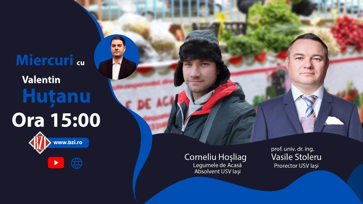 Ediție-dialog BZI LIVE despre legume sănătoase, dezvoltarea unor afaceri locale alături de prof. univ. dr. ing. Vasile Stoleru (prorector USVIasi) şi Corneliu Hoșliag (Legumele De Acasă), fermier și absolvent al USVIasi