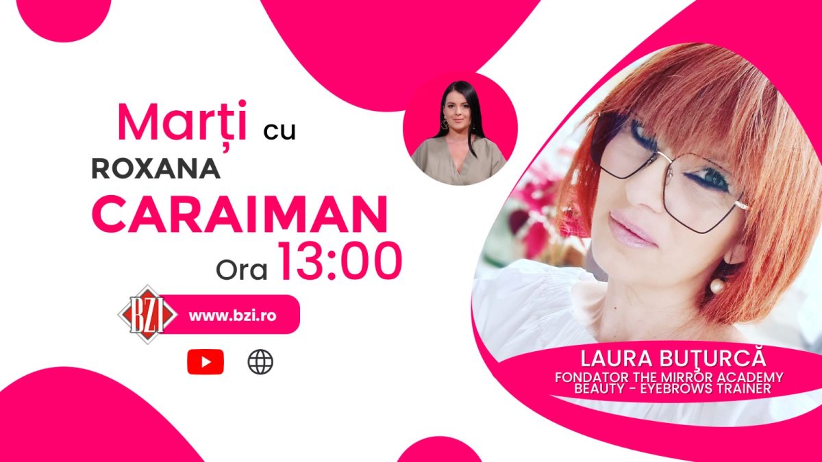 De Ziua Internațională a Femeii, Laura Buțurcă, fondatoarea The Mirror Academy, se adresează doamnelor și domnișoarelor cu sfaturi de frumusețe la BZI LIVE