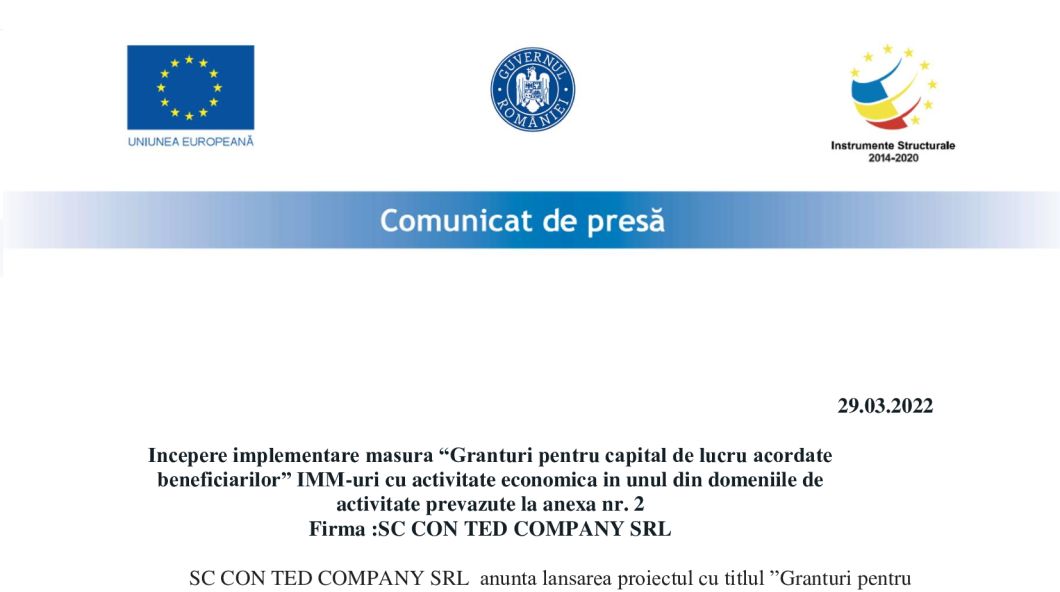 Incepere implementare masura “Granturi pentru capital de lucru acordate beneficiarilor” IMM-uri cu activitate economica in unul din domeniile de activitate prevazute la anexa nr. 2 Firma :SC CON TED COMPANY SRL