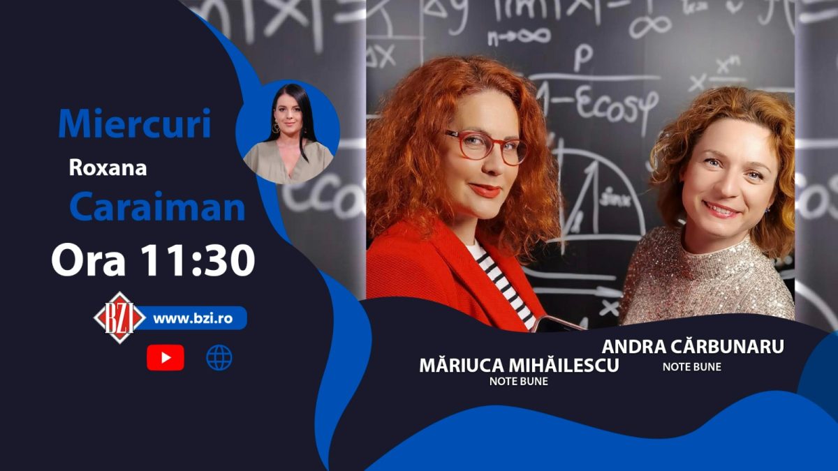 Pregătire gratuită pentru elevii de gimnaziu și liceu în vederea promovării examenelor! Măriuca Mihăilescu și Andra Cărbunaru vorbesc la BZI LIVE despre platforma „Note Bune”