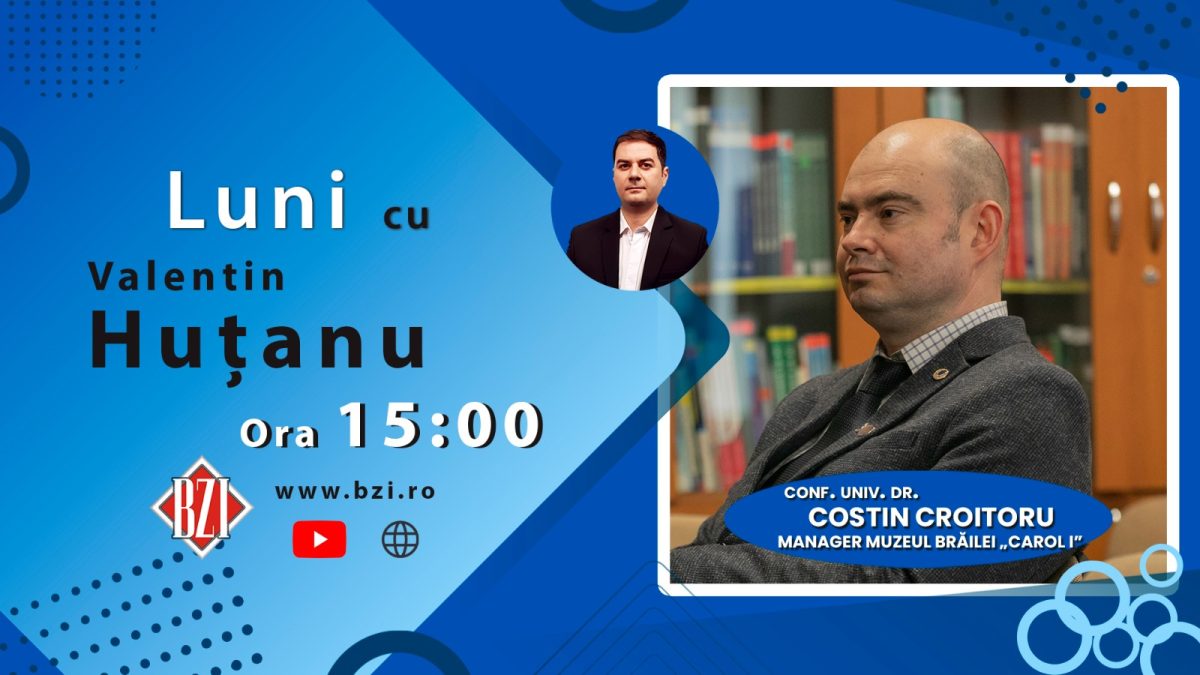 TOP ISTORIC! Ediție-dialog BZI LIVE de impact național alături de conf. univ. dr. Costin Croitoru, manager Muzeul Brăilei „Carol I”
