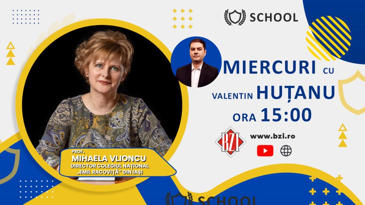 Gala Excelenței în Educație! Ediție-dialog BZI LIVE specială alături de prof. Mihaela Vlioncu, director Colegiul Național ”Emil Racoviță” din Iași
