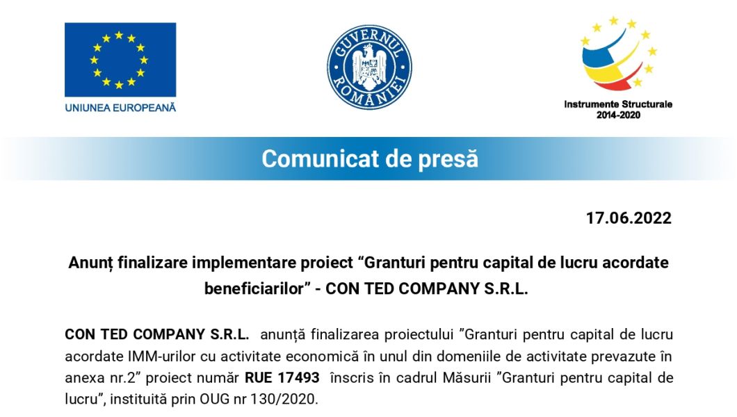 Anunț finalizare implementare proiect “Granturi pentru capital de lucru acordate beneficiarilor” – CON TED COMPANY S.R.L.