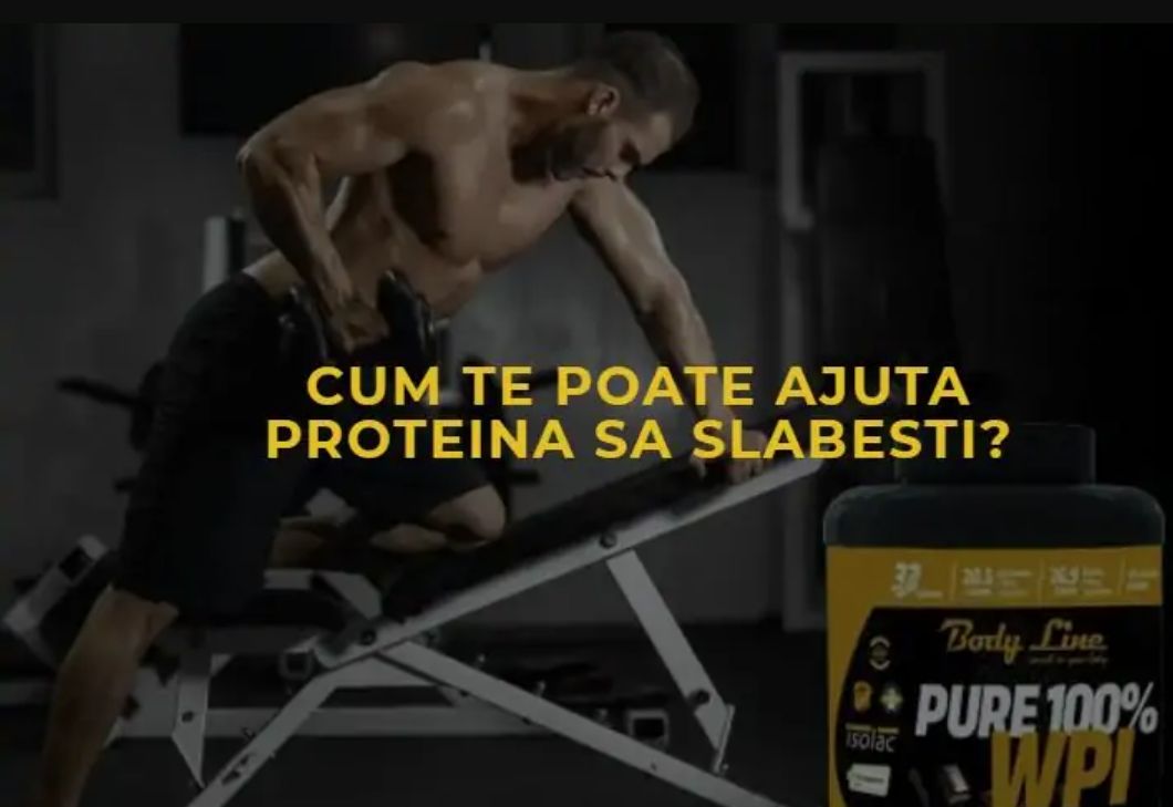 Body Line. Cum te poate ajuta proteina sa slabesti?