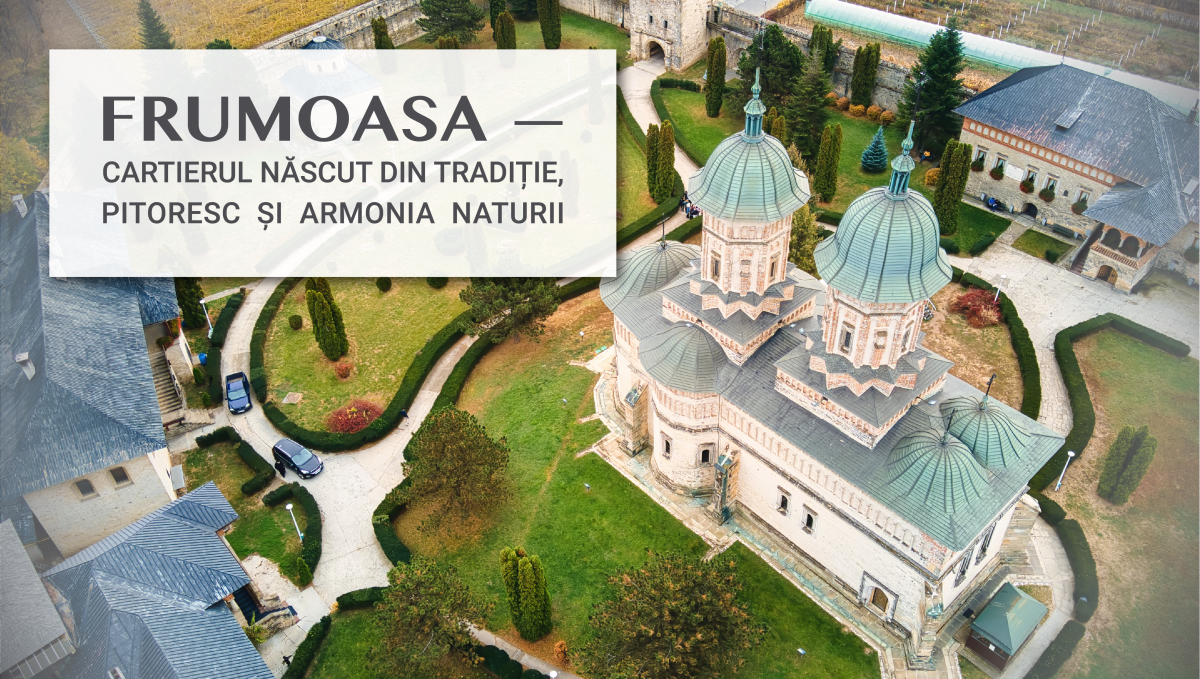Frumoasa – cartierul născut din istorie, tradiție, pitoresc și armonia naturii 