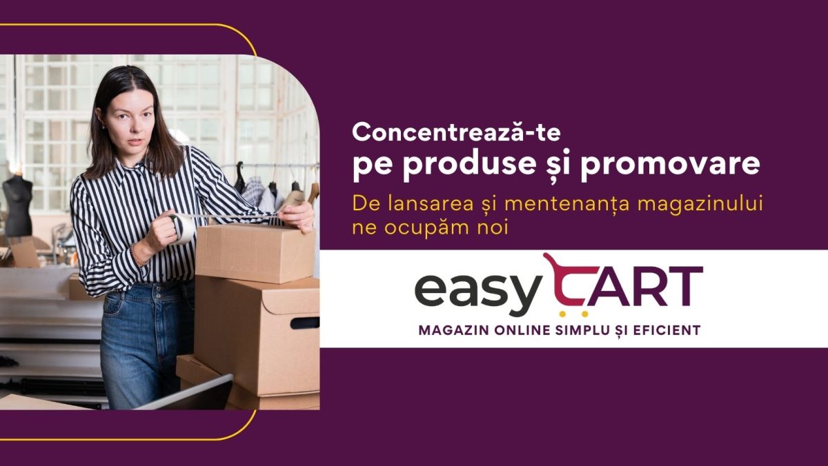 Extinde-ti afacerea si in mediul online cu sustinerea expertilor EasyCart