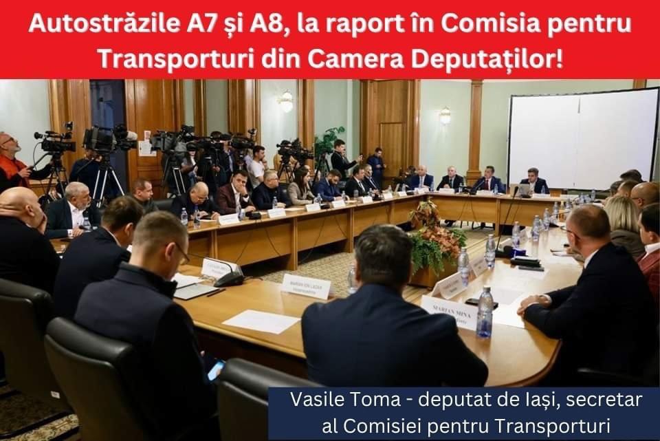 Deputat Vasile Toma: Autostrăzile A7 și A8, la raport în Comisia pentru Transporturi și Infrastructură a Camerei Deputaților! (P)