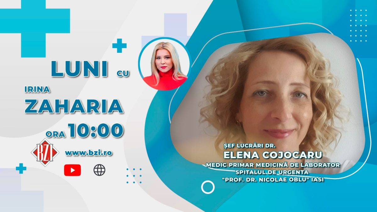 Dr. Elena Cojocaru, medic primar medicină de laborator și șef lucrări, Spitalul Clinic de Neurochirurgie ” N. Oblu” Iași, discută în emisiunea BZI LIVE despre analizele de laborator